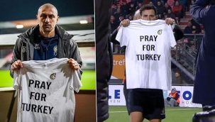 Hollanda yeşil sahalarında "Türkye için dua edin"
