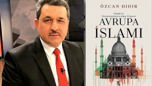 Prof. Dr. Özcan Hıdır'ın "Avrupa İslamı" Kitabı Yayımlandı