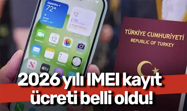 Türkiye’de 2026 yılı IMEI Kayıt Ücretleri Belli Oldu