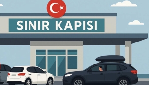 Yabancı Plakalı Araçlarını Türkiye'de Bırakıp Taahhütname Vermeden Çıkmanın 2026 Cezaları Belli Oldu
